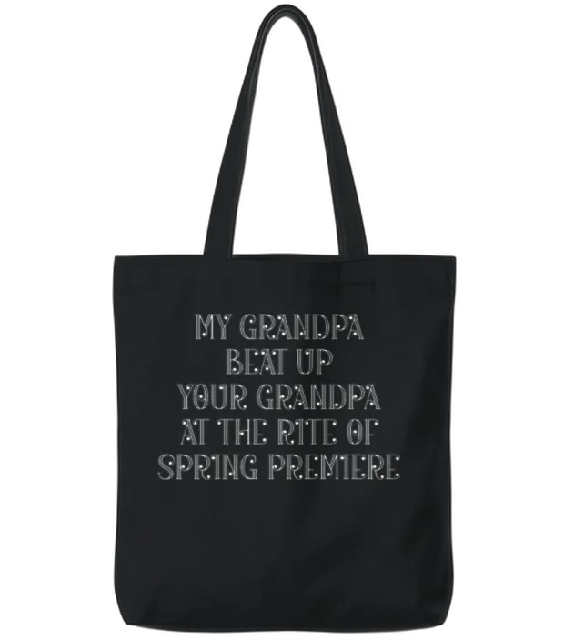 My Grandpa Beat Up Your Grandpa at The Rite of Spr Tote Bags - Black